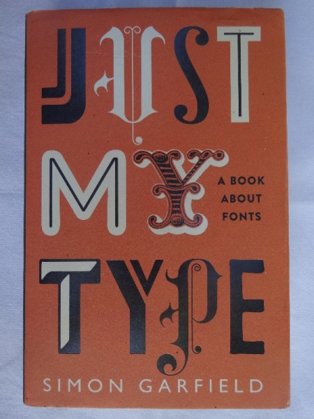 Simon Garfield's Just My Type ; Profile Books, 2010)